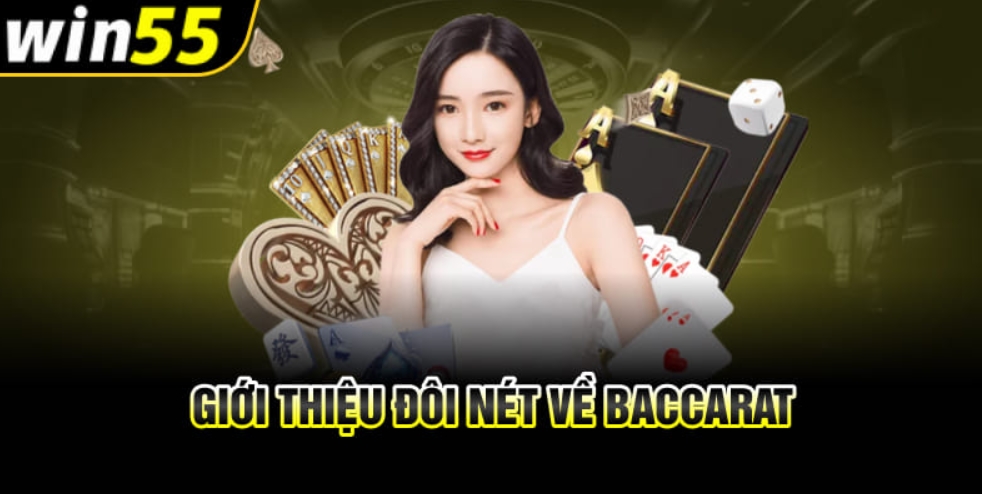 Hướng dẫn các bet thủ trải nghiệm với trò chơi Baccarat Win55