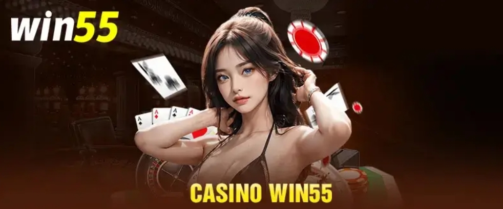 Những lý do nên trải nghiệm chơi casino online Win55