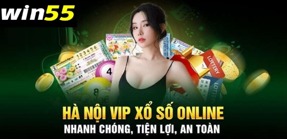 Những lý do nên chơi xổ số Hà Nội VIP tại Win55