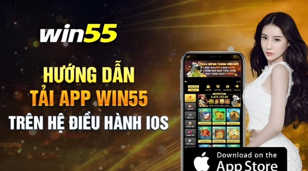 Cách tải app Win55 trên hệ điều hành iOS